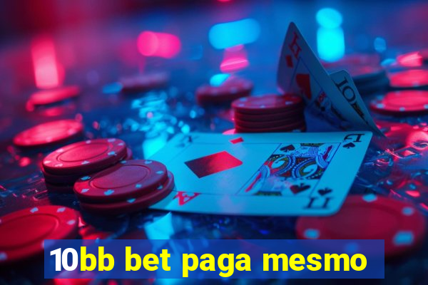 10bb bet paga mesmo